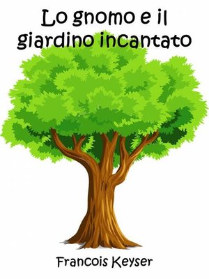 cover image of Lo gnomo e il giardino incantato